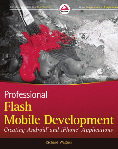 Professional Flash Mobile Development: Creating Android and iPhone Applications