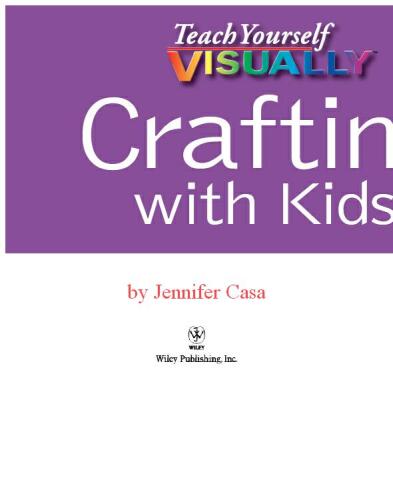 Teach Yourself VISUALLY Crafting with Kids