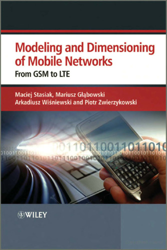 Modelling and Dimensioning of Mobile Wireless Networks: From GSM to LTE