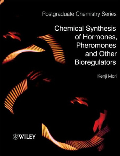 Chemical Synthesis of Hormones, Pheromones and Other Bioregulators