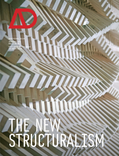 The New Structuralism: Design, Engineering and Architectural Technologies (Architectural Design July August 2010, Vol. 80, No. 4) issue 4