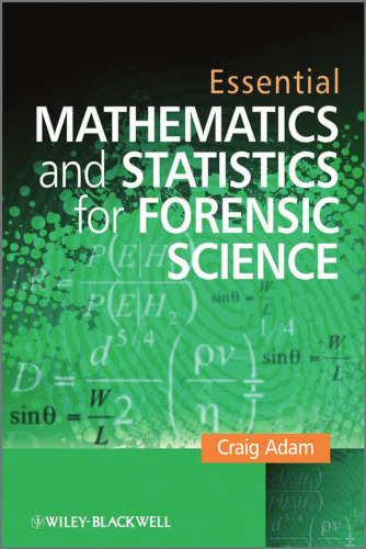 Essential Mathematics and Statistics for Forensic Science