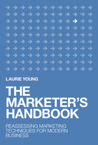 The Marketer's Handbook: Reassessing Marketing Techniques for Modern Business