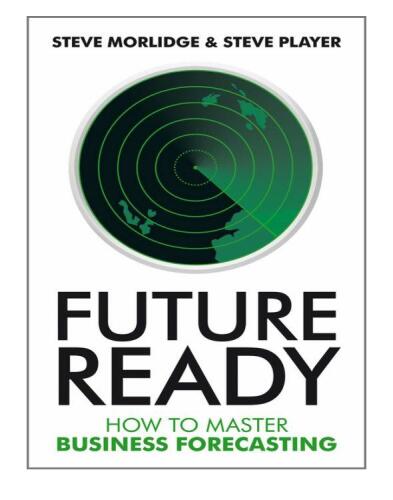 Future Ready: How to Master Business Forecasting