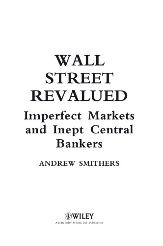 Wall Street Revalued: Imperfect Markets and Inept Central Bankers