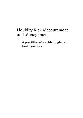 Liquidity Risk Measurement and Management: A Practitioner's Guide to Global Best Practices
