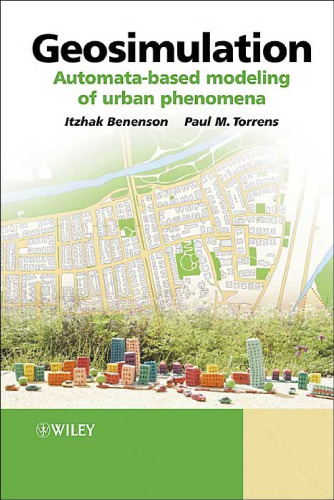 Geosimulation: Automata-based modeling of urban phenomena
