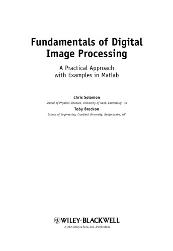 Fundamentals of digital image processing : a practical approach with examples in Matlab