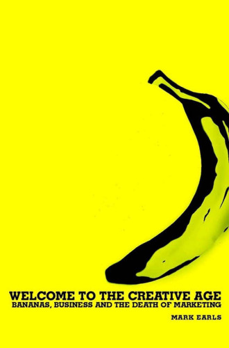 The death of marketing : welcome to the creative age