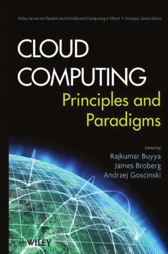 Cloud Computing Principles and Paradigms (Wiley Series on Parallel and Distributed Computing)