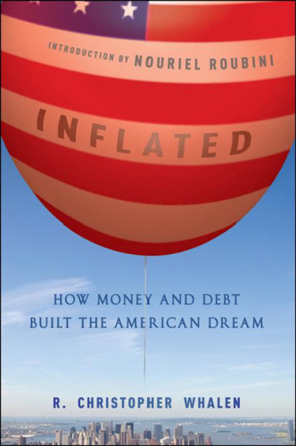Inflated: How Money and Debt Built the American Dream