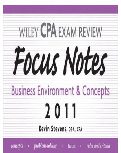 Wiley CPA Examination Review Focus Notes: Business Environment and Concepts 2011