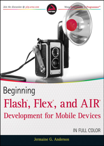 Beginning Flash, Flex, and Air Development for Mobile Devices