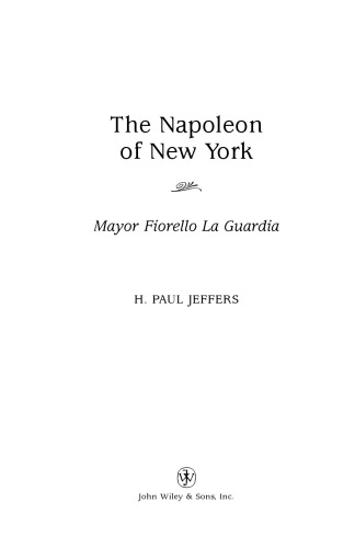 The Napoleon of New York: Mayor Fiorello La Guardia