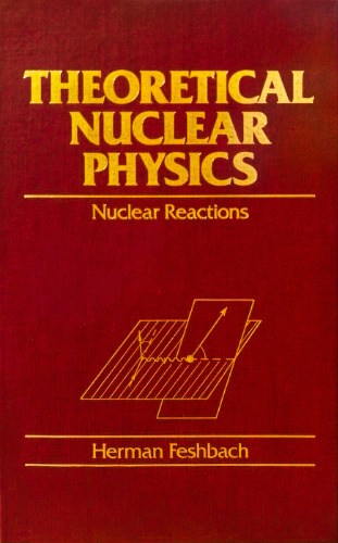 Theoretical Nuclear Physics, Volume 2: Nuclear Reactions: 001