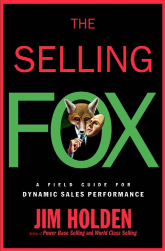 The Selling Fox: A Field Guide for Dynamic Sales Performance
