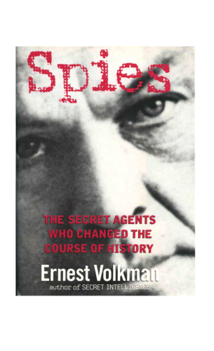 Spies: The Secret Agents Who Changed the Course of History