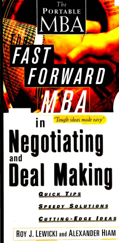 The Fast Forward MBA in Negotiating and Deal Making