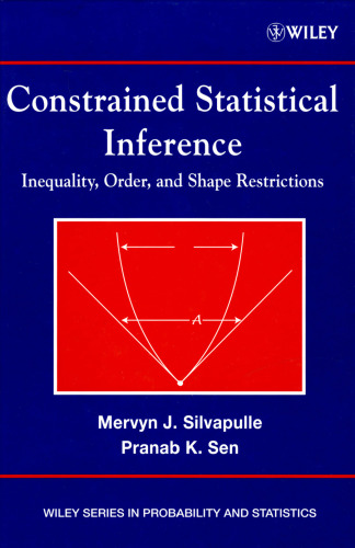 Constrained Statistical Inference: Inequality, Order, and Shape Restrictions