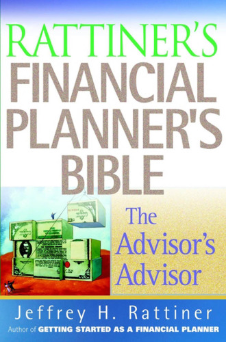 Rattiner's financial planner's bible: the advisor's advisor