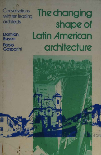 Bayon: ∗changing∗ Shape Of Latin American Architec Turenow Under David Fulton Isbn: Conversations with Ten Leading Architects
