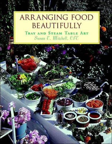 Arranging Food Beautifully, Tray and Steam Table Act