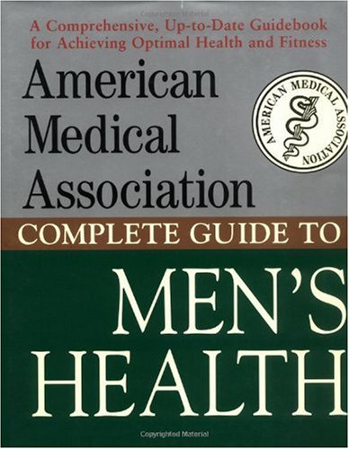 American Medical Association Complete Guide to Men's Health
