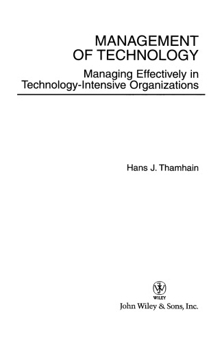 Management of Technology : Managing Effectively in Technology-Intensive Organizations