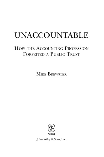 Unaccountable: How the Accounting Profession Forfeited a Public Trust