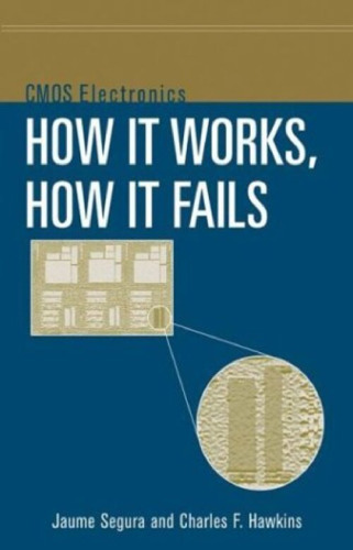 CMOS Electronics : How It Works, How It Fails