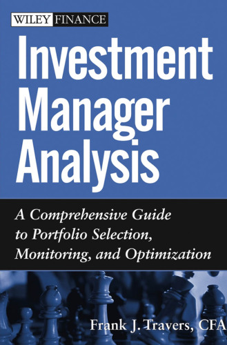 Investment Manager Analysis: A Comprehensive Guide to Portfolio Selection, Monitoring and Optimization (Wiley Finance)