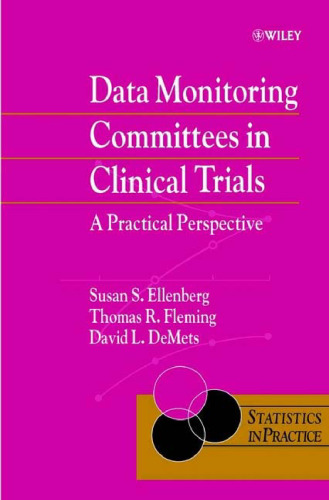 Data Monitoring Committees in Clinical Trials: A Practical Perspective (Statistics in Practice)