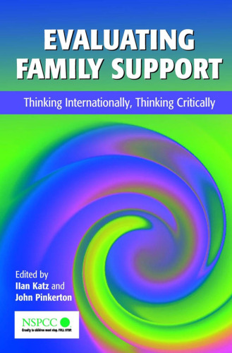 Evaluating Family Support : Thinking Internationally, Thinking Critically (Wiley Child Protection & Policy Series)