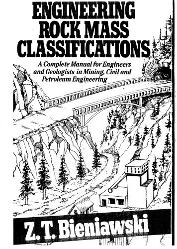 Engineering Rock Mass Classifications: A Complete Manual for Engineers and Geologists in Mining, Civil, and Petroleum Engineering