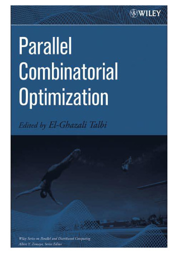Parallel Combinatorial Optimization (Wiley Series on Parallel and Distributed Computing)