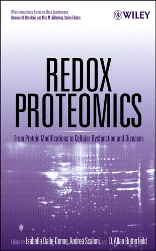 Redox Proteomics: From Protein Modifications to Cellular Dysfunction and Diseases (Wiley - Interscience Series on Mass Spectrometry)