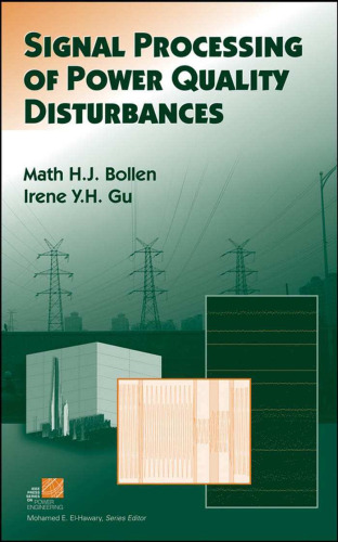 Signal Processing of Power Quality Disturbances (IEEE Press Series on Power Engineering)