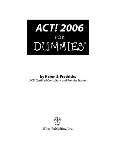ACT! 2006 For Dummies (For Dummies (Computer Tech))