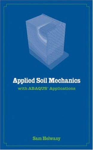 Applied Soil Mechanics with ABAQUS Applications