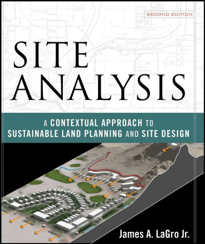 Site Analysis: A Contextual Approach to Sustainable Land Planning and Site Design