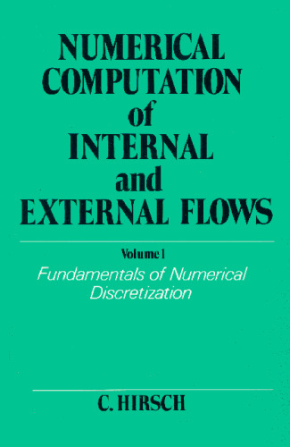 Numerical Computation of Internal and External Flows, Volume 1: Fundamentals of numerical discretization