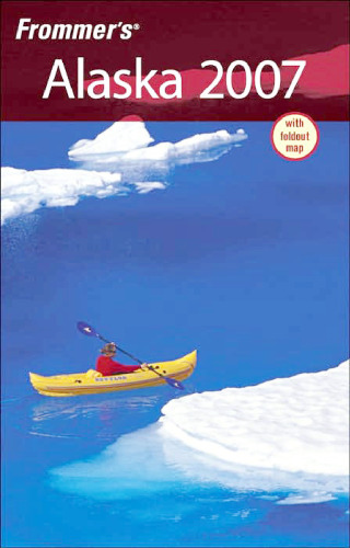Frommer's Alaska 2007 (Frommer's Complete)