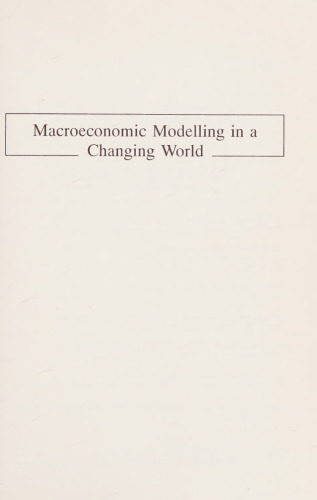 Macroeconomic modelling in a changing world : towards a common approach