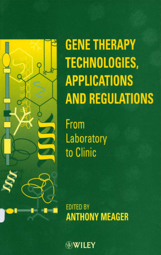 Gene Therapy Technologies, Applications and Regulations: From Laboratory to Clinic