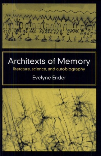 Architexts of Memory: Literature, Science, and Autobiography