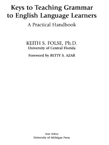 Keys to Teaching Grammar to English Language Learners: A Practical Handbook