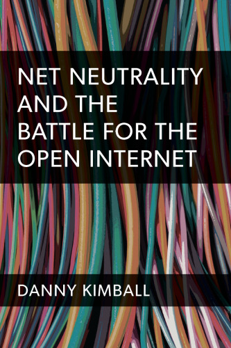 Net Neutrality And The Battle For The Open Internet