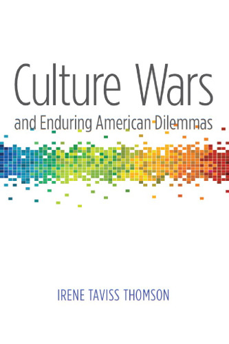 Culture Wars and Enduring American Dilemmas (Contemporary Political and Social Issues)