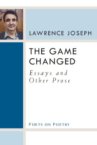 The Game Changed: Essays and Other Prose (Poets on Poetry)