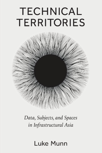 Technical Territories: Data, Subjects, And Spaces In Infrastructural Asia